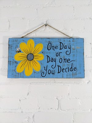 'One DAY or DAY One' Wall Plaque
